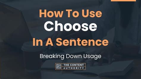 How To Use "Choose" In A Sentence: Breaking Down Usage