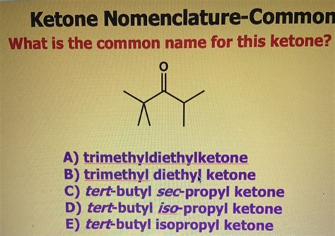 Solved Ketone Nomenclature-Common What is the common name | Chegg.com