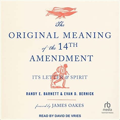 The Original Meaning of the Fourteenth Amendment by Randy E. Barnett ...