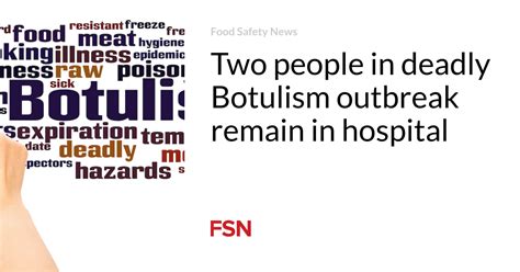 Two people in deadly Botulism outbreak remain in hospital | Food Safety ...