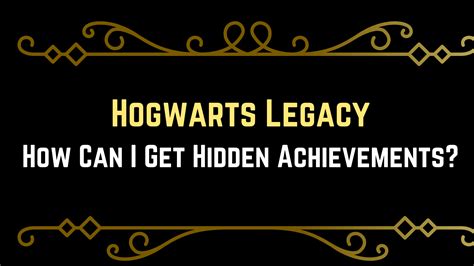 How To Get Hogwarts Legacy Hidden Achievements? - Gameinstants