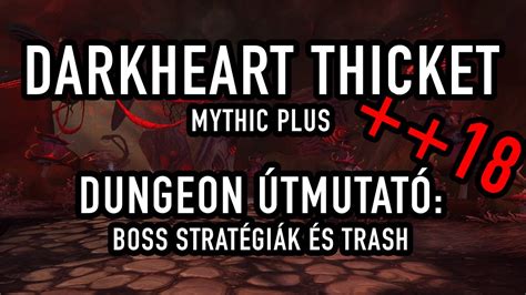 Darkheart Thicket Mythic Plus Dungeon Útmutató: Boss stratégiák és ...