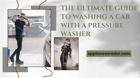 The Ultimate Guide to Washing a Car With a Pressure Washer