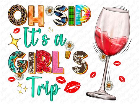 Oh Sip It's A Girls Trip Png, Wine, Girls Trip Png Sublimation Design Download, Girls Vacation ...