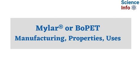 Mylar® or BoPET: Manufacturing, Properties, Uses