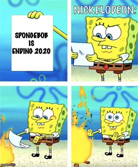 SpongeBob is not ending in the 2020’s - Imgflip