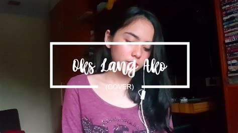 Oks Lang Ako- Jroa (cover) - YouTube