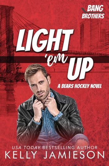 Light 'Em Up eBook by Kelly Jamieson - EPUB | Rakuten Kobo Canada