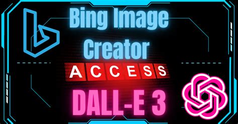 Bing Image Creator access for Dalle 3? (How I got Access)