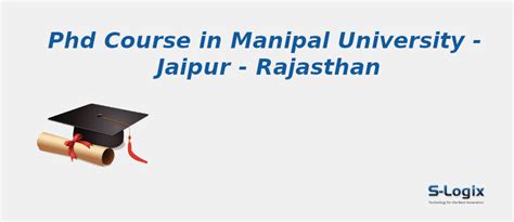 PhD Courses in Manipal University - Jaipur - Rajasthan | S-Logix