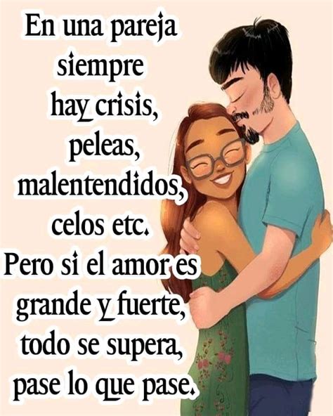 En una pareja siempre hay crisis. Pero si el amor es grande y fuerte, todo se supera - FRASES.PW