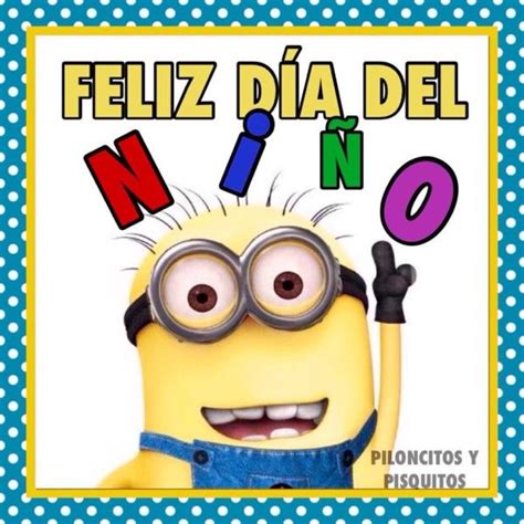 Imágenes bonitas para el Día del Niño con hermosas frases | Minions ...