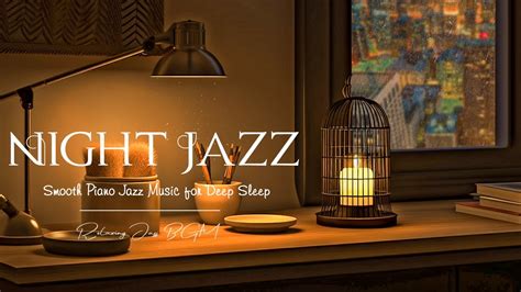 Smooth Night Jazz Piano Music - Relaxing Jazz Music & Rain Sounds for ...