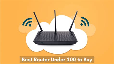 6 Best Router Under $100 in 2022 (With Reviews)