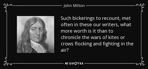 John Milton quote: Such bickerings to recount, met often in these our ...