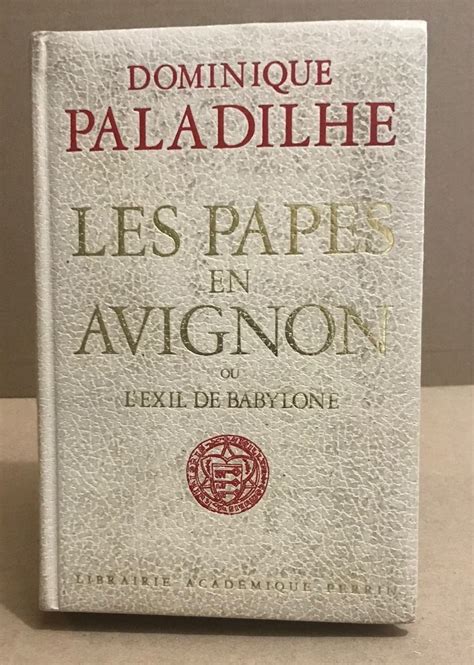 Les papes en avignon ou l'exil de babylone by Paladilhe Dominique ...