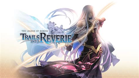 The Legend of Heroes: Trails into Reverie for Nintendo Switch ...