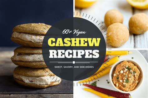 60+ Vegan Cashew Recipes (Sweet, Savory, and Side-Dishes!) - Serving Realness