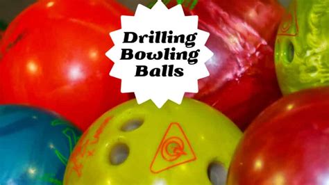 Drilling Bowling Balls | HowBowling.com