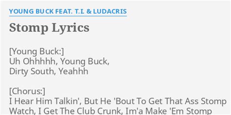 "STOMP" LYRICS by YOUNG BUCK FEAT. T.I. & LUDACRIS: Uh Ohhhhh, Young Buck,...