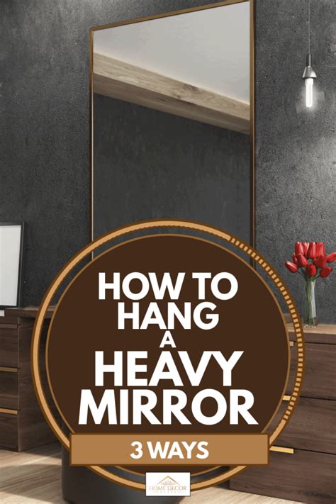 How To Hang A Heavy Mirror [3 Simple Ways!]