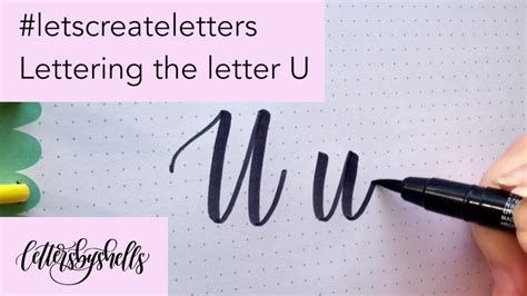 How to hand letter the letter U in Modern Calligraphy using Brush Pens ...