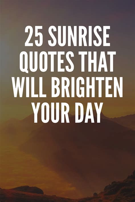 25 Sunrise Quotes That Will Brighten Your Day | Sunrise quotes, Quotes ...