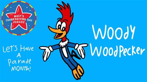 Let's Have a Parade Month!-Day 6. Woody Woodpecker by TooneyBird2468 on DeviantArt