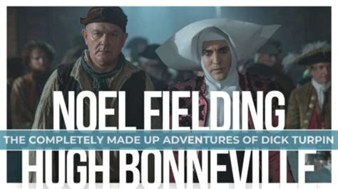 The Completely Made-Up Adventures of Dick Turpin: We Speak to Noel Fielding and Hugh Bonneville