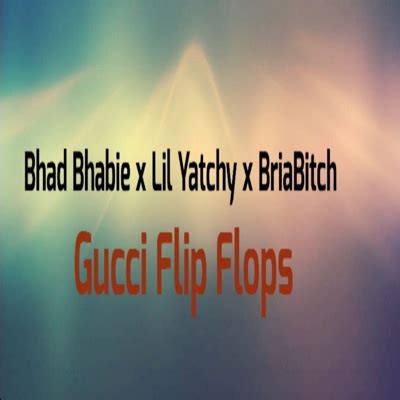 Gucci Flip Flops (feat. Lil Yatchy) [Remix] - BriaBitch & Bhad Bhabie | Shazam