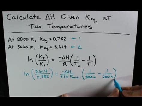 Calculate Delta H given Keq at Two Different Temperatures - YouTube