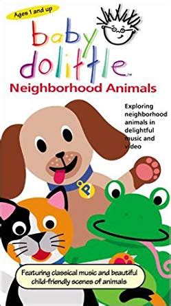 Baby Dolittle Neighborhood Animals (2001-2004 VHS) | Angry Grandpa's Media Library Wiki | Fandom