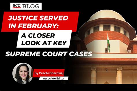 A Closer Look at Key Supreme Court Cases from February | SCC Times