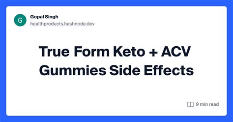 True Form Keto + ACV Gummies Side Effects