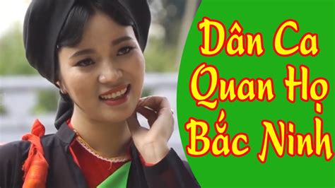 Những Làn Điệu Dân Ca Quan Họ Bắc Ninh Đặc Sắc Nhất 2017 - YouTube