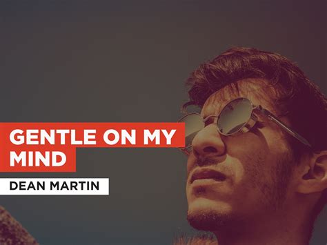 Prime Video: Gentle On My Mind in the Style of Dean Martin