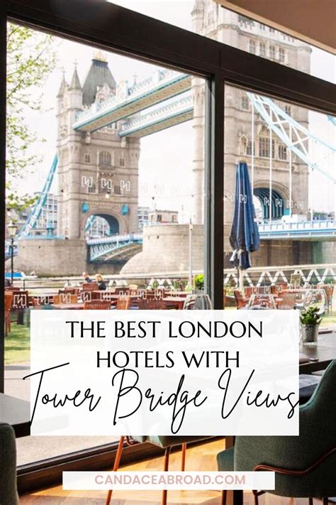 5 Best London Hotels with Tower Bridge Views (2024) — from a London Travel Blogger - Candace Abroad