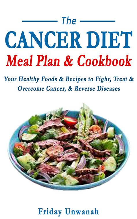 THE CANCER DIET MEAL PLAN & COOKBOOK: Your Healthy Foods & Recipes to ...