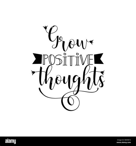 Grow positive thoughts. Lettering. Inspirational and motivational ...