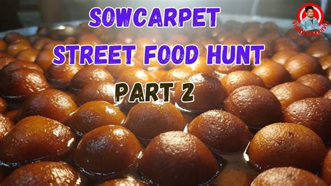 Sowcarpet Street Food Hunt 😋| Part 2 | V55 #streetfood #sowcarpet # ...