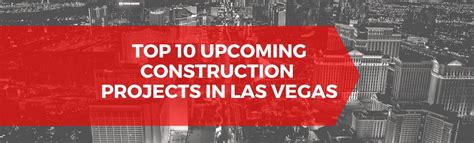 [2024] Top 10 Upcoming Construction Projects in Las Vegas | BCI BuildCentral