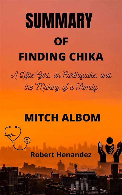 Summary of Finding Chika: A Little Girl, an Earthquake, and the Making of a Family by MITCH ...