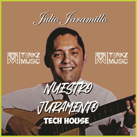 Stream Nuestro Juramento -Terkz Music (Julio Jaramillo) TECH HOUSE by ...