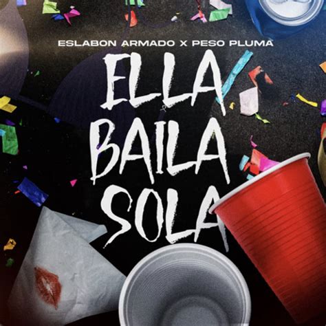 Stream Ella Baila Sola - Eslabon Armando X Peso Pluma by Vibe Higher ...