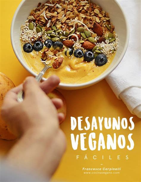 18 best Desayunos Veganos images on Pinterest | Vegan food, Creativity ...