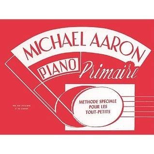 Méthode de piano (Michael Aaron Piano Course) by Michael Aaron | Goodreads