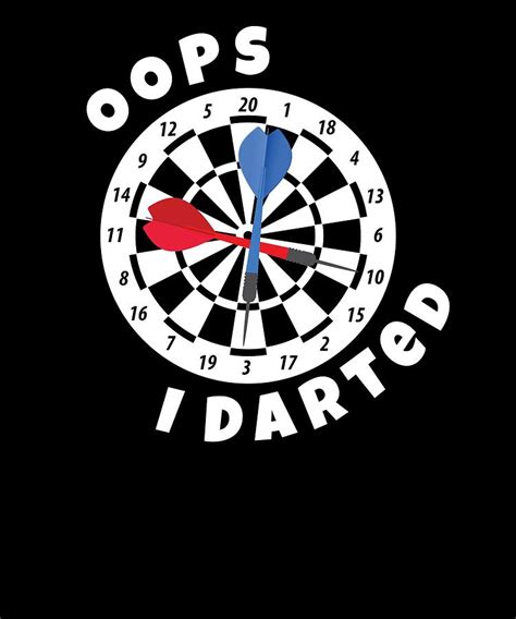 Darts OOPS I Darted Funny Darts Drawing by Kanig Designs - Pixels