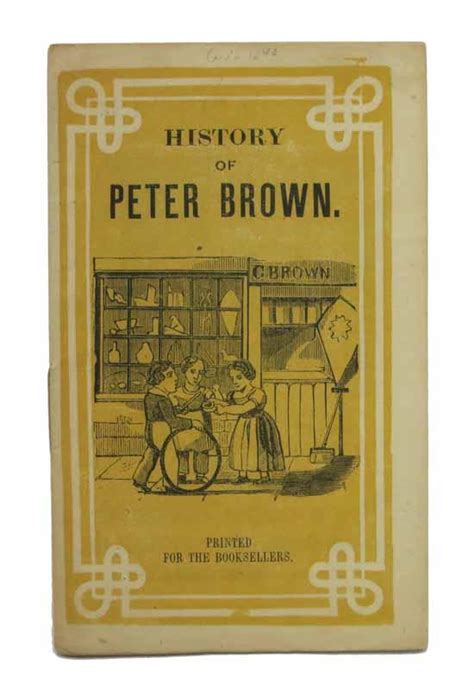 HISTORY Of PETER BROWN von Childrens' Chapbook]: Ca. 1850s. | Tavistock ...