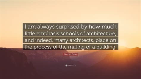 Norman Foster Quotes (20 wallpapers) - Quotefancy