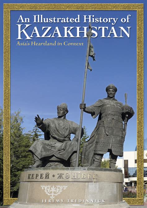 Suroor Asia: An Illustrated History of Kazakhstan offers expert ...